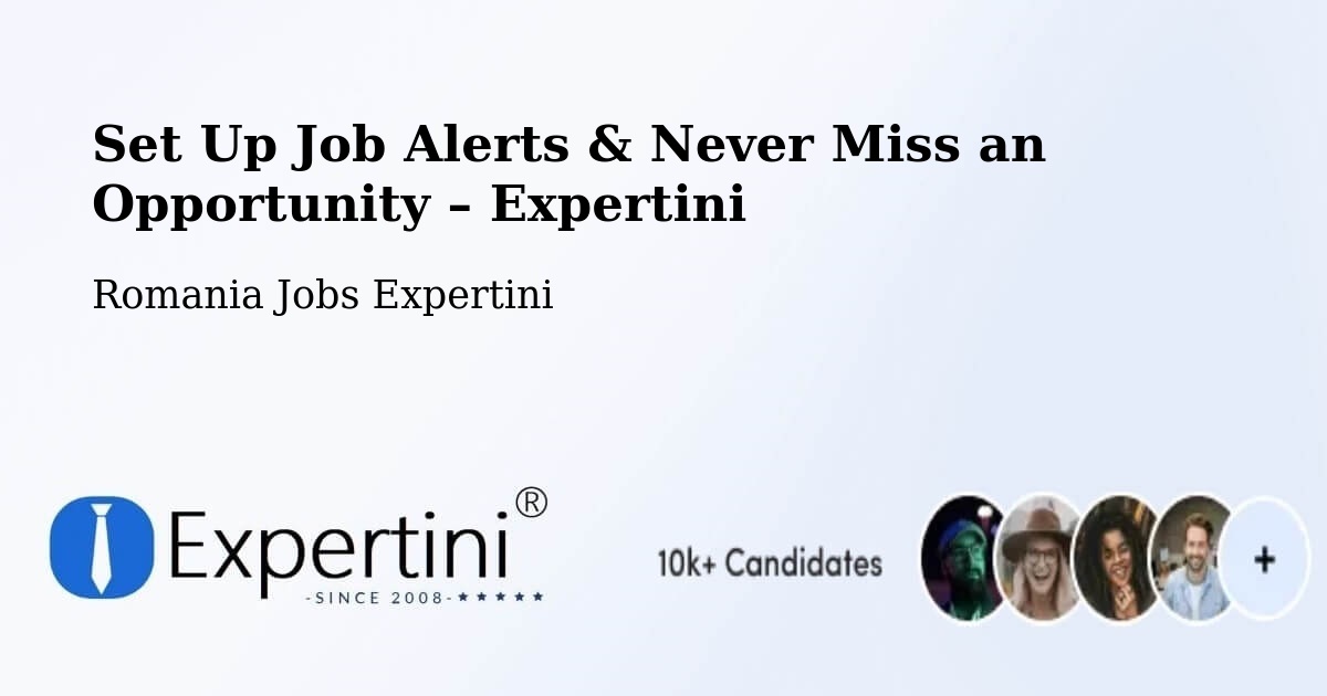 Job Alerts Guide – Get Notified About New Jobs in Meteş - Meteş, Romania Jobs Expertini