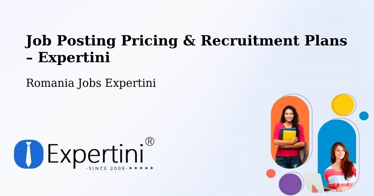 Job Posting Pricing & Recruitment Plans – Meteş - Meteş, Romania Jobs Expertini