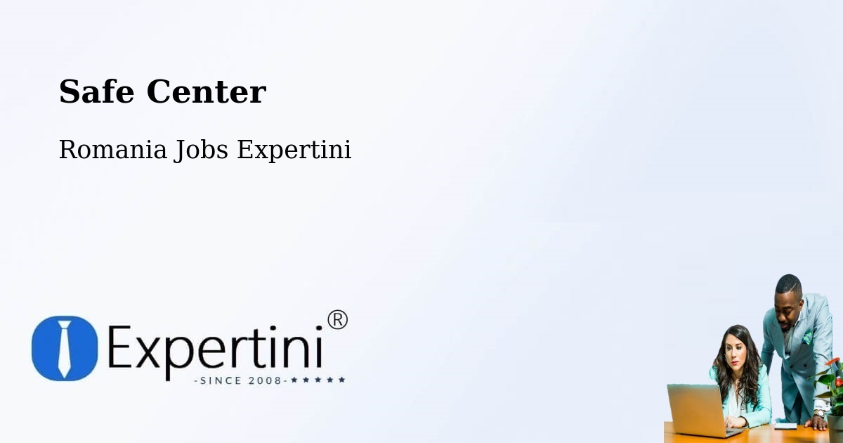 Safety Center – Meteş - Romania Jobs Expertini